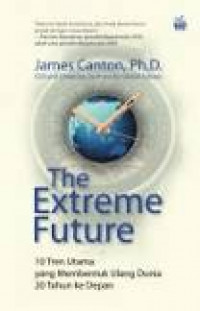 The Extreme Future 10 Tren Utama yang Membentuk Ulang Dunia 20 Tahun ke Depan