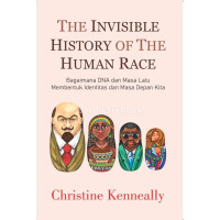 The Invisible History of the Human Race: Bagaimana DNA dan Masa Lalu Membentuk Identitas dan Masa Depan Kita