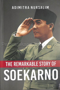 The Remarkable story of Soekarno
