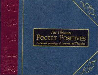The Ultimate Pocket Positives: A Second Anthology of Inspirational Thoughts