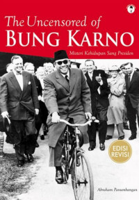 The uncensored of Bung Karno