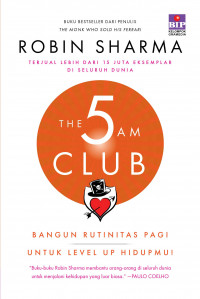 The 5 AM Club: Bangun Rutinitas Pagi untuk Level Up Hidupmu!