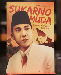 Sukarno Muda : Biografi Pemikiran 1926 - 1933