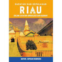 Daratan Dan Kepulauan Riau: Dalam Catatan Arkeologi & Sejarah