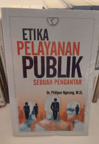 Etika Pelayanan Publik : Sebuah Pengantar
