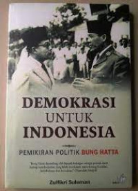 Demokrasi Untuk Indonesia: Pemikiran Bung Hatta