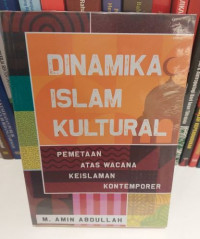 Dinamika Islam Kultural : Pemetaan Atas Wacana Keislaman Kontemporer