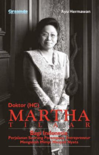Doktor (HC) Martha Tilaar: Bagi Indonesia Perjalanan Seorang Perempuan Entrepreneur Mengubah Mimpi Menjadi Nyata