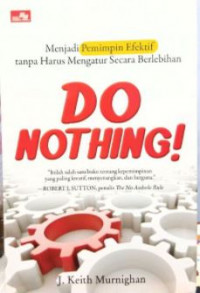 Menjadi Pemimpin Efektif tanpa Harus Mengatur secara Berlebihan: Do Nothing!