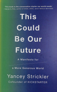 This Could Be Our Future: A Manifesto for a More Generous World