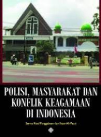 Polisi, Masyarakat dan Konflik Keagamaan di Indonesia