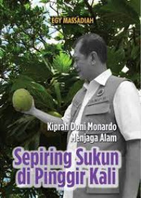 Sepiring Sukun Di Pinggir Kali “Kiprah Doni Monardo Menjaga Alam”