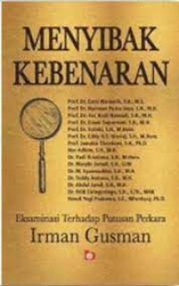 Menyibak Kebenaran Eksaminasi Terhadap Putusan Perkara Irman Gusman