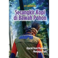 Secangkir Kopi Dibawah Pohon “Kiprah Doni Monardo Menjaga Alam”