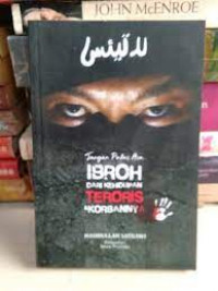 Jangan Putus Asa - IBROH DARI KEHIDUPAN TERORIS DAN KORBANNYA