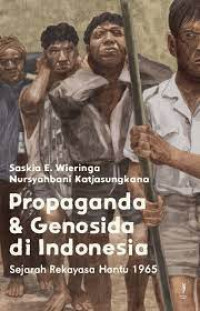 Propaganda dan Genosida di Indonesia: Sejarah Rekayasa Hantu 1965
