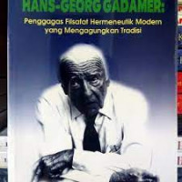 HANS-GEORG GADAMER : Penggagas Filsafat Hermeneutik Modern yang Mengagungkan Tradisi
