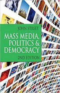Mass Media, Politics and Democracy: Second Edition 2nd Edition