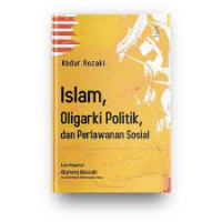 Islam Oligarki Politik Dan Perlawanan Sosial