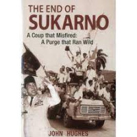 The End of Sukarno:A Coup That Misfired: A Purge That Ran Wild