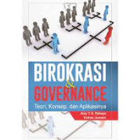 Birokrasi & Governance Teori, Konsep dan Aplikasinya