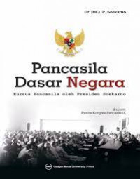 Pancasila Dasar Negara: Kursus Pancasila oleh Presiden Soekarno Tentang Pancasila