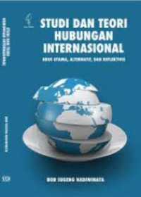 Studi dan Teori Hubungan Internasional: Arus Utama, Alternatif, dan Reflektivis