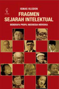 Fragmen Sejarah Intelektual: Beberapa Profil Indonesia Merdeka