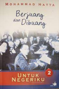 Berjuang dan Dibuang
(Untuk Negeriku #2)