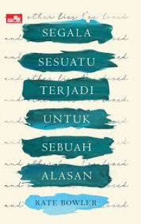 Segala Sesuatu Terjadi Untuk Sebuah Alasan