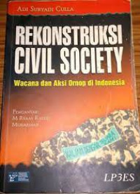Rekonstruksi Civil Society: Wacana dan Aksi Ornop di Indonesia