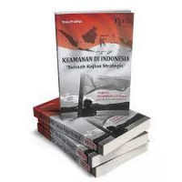Keamanan di Indonesia - Sebuah Kajian Strategis