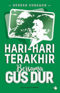 Hari - Hari Terakhir Bersama Gus Dur