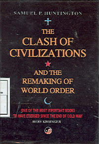 The Clash Of Civilizations And The Remoking Of World Order