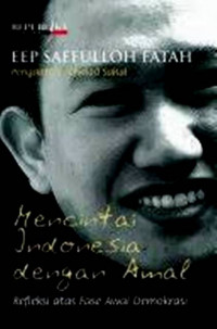 Mencintai Indonesia Dengan Amal : Refleksi Atas Fase Awal Demokratisasi