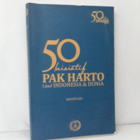 50 Inisiatif Pak Harto Untuk Indonesia dan Dunia
