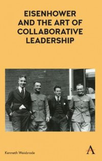 Eisenhower and The Art of Collaborative Leadership
