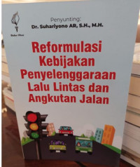 Reformulasi Kebijakan Penyelenggaraan Lalu Lintas dan Angkutan Jalan