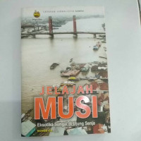 Jelajah Musi: Eksotika Sungai di Ujung Senja