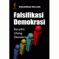 Falsifikasi Demokrasi: Berpikir Ulang Demokrasi