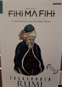 Fihi Ma Fihi: 71 Ceramah Rumi Untuk Pendidikan Ruhani