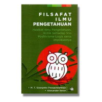 Filsafat Ilmu Pengetahuan: Hakikat Ilmu Pengetahuan Kritik Terhadap Visi Positivisme Logis Serta Implikasinya