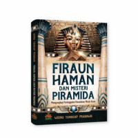 Firaun Haman Dan  Misteri Piramida: Mengungkap Peninggalan Peradaban Mesir Kuno