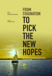 From Stagnation to Pick The New Hopes: The Condition of Freedom of Religion/Belief in Indonesia 2014