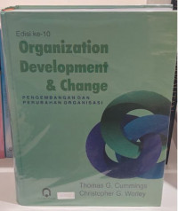 Organization Development & Change : Pengembangan dan Perubahan Organisasi