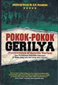 Pokok-Pokok Gerilya: dan Pertahanan Republik Indonesia di Masa yang lalu dan yang akan Datang