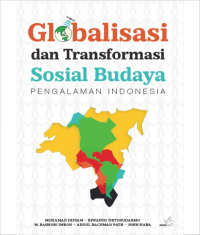 Globalisasi Dan Transformasi Sosial Budaya: Pengalaman Indonesia