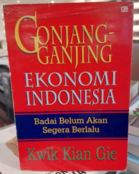 Gonjang - Ganjing Ekonomi Indonesia : Badai Belum Akan Segera Berlalu