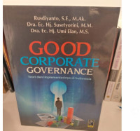 Good Corporate Governance : Teori dan Implementasinya di Indonesia
