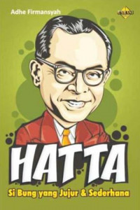 Hatta: Si Bung yang Jujur dan Sederhana